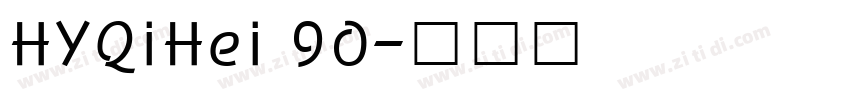 HYQiHei 90字体转换
